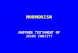 MORMONISM ANOTHER TESTAMENT OF JESUS CHRIST?. OUTLINE History The Book of Mormon Mormon Teachings Evangelism