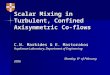 Scalar Mixing in Turbulent, Confined Axisymmetric Co-flows C.N. Markides & E. Mastorakos Hopkinson Laboratory, Department of Engineering Monday, 6 th of