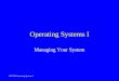 MCT260-Operating Systems I Operating Systems I Managing Your System