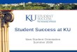 Student Success at KU New Student Orientation Summer 2009