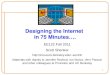 1 Designing the Internet in 75 Minutes…. EE122 Fall 2011 Scott Shenker ee122/ Materials with thanks to Jennifer Rexford,
