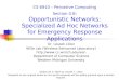 CS 6910 – Pervasive Computing Section 0.B: Opportunistic Networks: Specialized Ad Hoc Networks for Emergency Response Applications Dr. Leszek Lilien WiSe