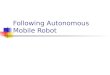 Following Autonomous Mobile Robot. Outline 機器人架構 跟隨機器人運作流程 LED 法 ODCS-SIFT 法 (hybird 法 )