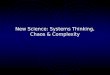 New Science: Systems Thinking, Chaos & Complexity