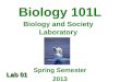 Biology 101L Spring Semester 2013 Biology and Society Laboratory Lab 01