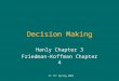 CS 117 Spring 2002 Decision Making Hanly Chapter 3 Friedman-Koffman Chapter 4