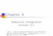 Dr. Jie Zou PHY33201 Chapter 8 Numerical Integration Lecture (I) 1 1 Ref.: “Applied Numerical Methods with MATLAB for Engineers and Scientists”, Steven