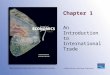 Chapter 1 An Introduction to International Trade