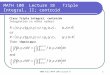 2006 Fall MATH 100 Lecture 81 MATH 100 Lecture 18 Triple Integral, II; centroid Class Triple integral, centroids Integration in other orders