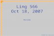 2003 CSLI Publications Ling 566 Oct 18, 2007 Review