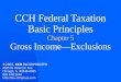 CCH Federal Taxation Basic Principles Chapter 5 Gross Income—Exclusions ©2003, CCH INCORPORATED 4025 W. Peterson Ave. Chicago, IL 60646-6085 800 248 3248