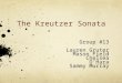 The Kreutzer Sonata Group #13 Lauren Gruter Mason Field Chelsea Oâ€™Hara Sammy Murray