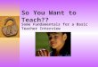 So You Want to Teach?? Some Fundamentals for a Basic Teacher Interview