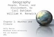 Chapter 2: Weather and Climate Holly Barcus Morehead State University And Joe Naumann UMSL Introduction to Geography People, Places, and Environment,