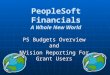 PeopleSoft Financials A Whole New World PS Budgets Overview and NVision Reporting For Grant Users