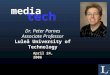 Dr. Peter Parnes Associate Professor Luleå University of Technology April 24, 2006 tech media