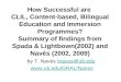 How Successful are CLIL, Content-based, Bilingual Education and Immersion Programmes? Summary of findings from Spada & Lightbown(2002) and Navés (2002,