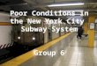 Poor Conditions in the New York City Subway System Group 6