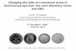 Changing the rules in a monetary union in historical perspective: the Latin Monetary Union and EMU Luca Einaudi Joint Center for History and Economics