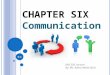 CHAPTER SIX Communication 6-1 INB 350 Lecture By: Ms. Adina Malik (ALK)