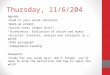 Thursday, 11/6/204 Agenda: Hand in your vocab sentences Warm-up prompt Satire notes (Humor Unit!) Truthinesss: Evaluation of satire and humor Articles:
