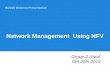 Network Management Using NFV Group 2 UnnA Oct.22th.2014 IK2200 Midterm Presentation