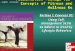 1Concepts of Fitness and Wellness 6e Presentation Package for Concepts of Fitness and Wellness 6e Section I: Concept 02: Using Self- Management Skills