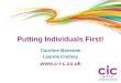 Putting Individuals First! Caroline Bairstow Leanne Cretney
