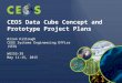 CEOS Data Cube Concept and Prototype Project Plans Brian Killough CEOS Systems Engineering Office (SEO) WGISS-39 May 11-15, 2015