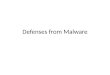 Defenses from Malware. Preventing exploits Fix bugs: – Audit software Automated tools: Coverity, Prefast/Prefix. – Rewrite software in a type safe languange