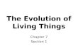 The Evolution of Living Things Chapter 7 Section 1