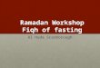 Ramadan Workshop Fiqh of fasting Al Huda Scarborough