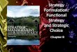 Strategy Formulation: Functional Strategy and Strategic Choice Chapter 8