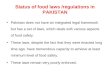 Status of food laws /regulations in PAKISTAN Pakistan does not have an integrated legal framework but has a set of laws, which deals with various aspects