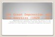 The Great Depression and the Americas (1929 – 39) Objective 3.5: Consider the causes and effects of the Depression and how effectively they were dealt