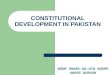 CONSTITUTIONAL DEVELOPMENT IN PAKISTAN NOOR SHAMS-UD-DIN SHAMS AKHSS KURAGH