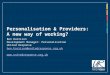 Personalisation & Providers: A new way of working? Ben Harrison Development Manager: Personalisation United Response ben.harrison@unitedresponse.org.uk