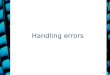 Handling errors 5.0. 2 Main concepts to be covered Defensive programming. –Anticipating that things could go wrong. Exception handling and throwing. Error