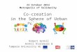 23 October 2014 Metropolis of Solidarity Co-creation in the Sphere of Urban Policies Robert Arnkil Arnkil Dialogues & Tampere University Work Research