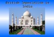 British Imperialism in India. The Mughal Empire divided -Decline of the Mughals began with religious conflict between Muslims and Hindus and resulted