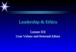 Leadership & Ethics Lesson XX Core Values and Personal Ethics