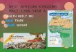 WEST AFRICAN KINGDOMS MALI 1200-1450 A.D. *WEALTH BUILT ON: GOLD TRADE *ISLAM spread