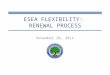 ESEA FLEXIBILITY: RENEWAL PROCESS November 20, 2014