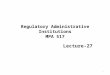 Regulatory Administrative Institutions MPA 517 Lecture-27 1
