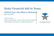 State Financial Aid In Texas TASFAA New Aid Officers Workshop May 12, 2015 Shebah Spears Program Specialist, Grants and Special Programs Texas Higher Education