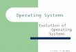 A. Frank - P. Weisberg Operating Systems Evolution of Operating Systems
