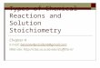 Types of Chemical Reactions and Solution Stoichiometry Chapter 4 E-mail: benzene4president@gmail.combenzene4president@gmail.com Web-site: