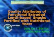 Quality Attributes of Functional Extruded Lentil-based Snacks Fortified with Nutritional Yeast Jose De J. Berrios USDA-ARS-WRRC 3 rd International Conference