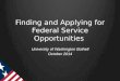 University of Washington Bothell October 2014 Finding and Applying for Federal Service Opportunities
