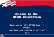 Welcome to the NCSHA Orientation Read about all NCSHA has to offer and how you can be a part of it!